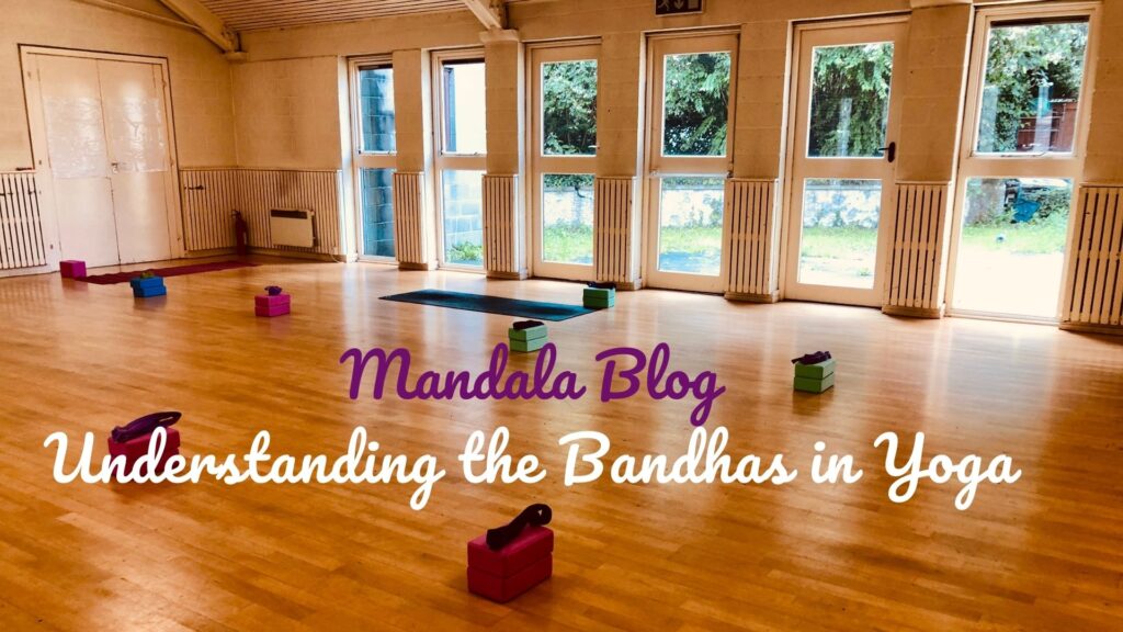 Understanding the bandhas in yoga blog